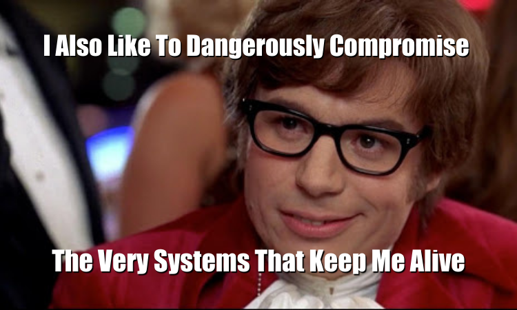 Living Dangerously - Austin Powers meme