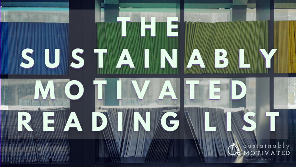 The Sustainably Motivated Reading List.