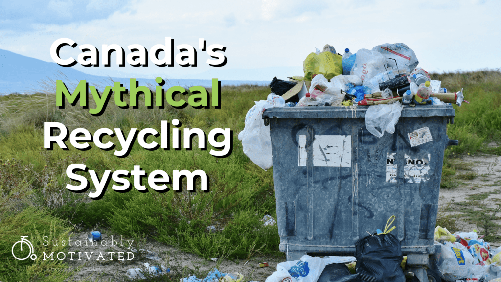 Canada’s Mythical Recycling System