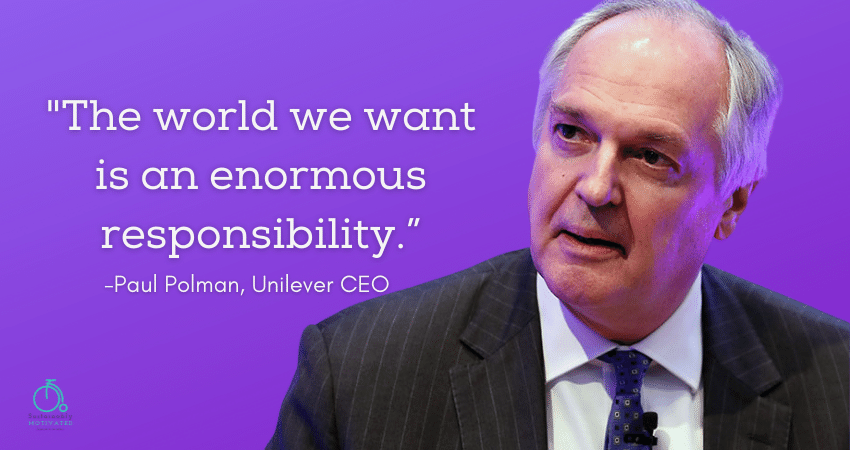 Paul Polman quote, "The world we want is an enormous responsibility.”