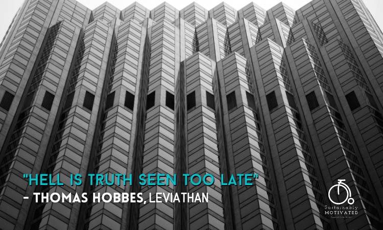 Thomas Hobbes Quote, "Hell is truth seen too late."
