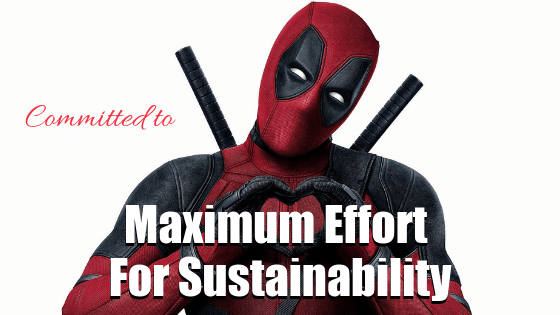 Deadpool dedicated to "Maximum Effort" for sustainability.
