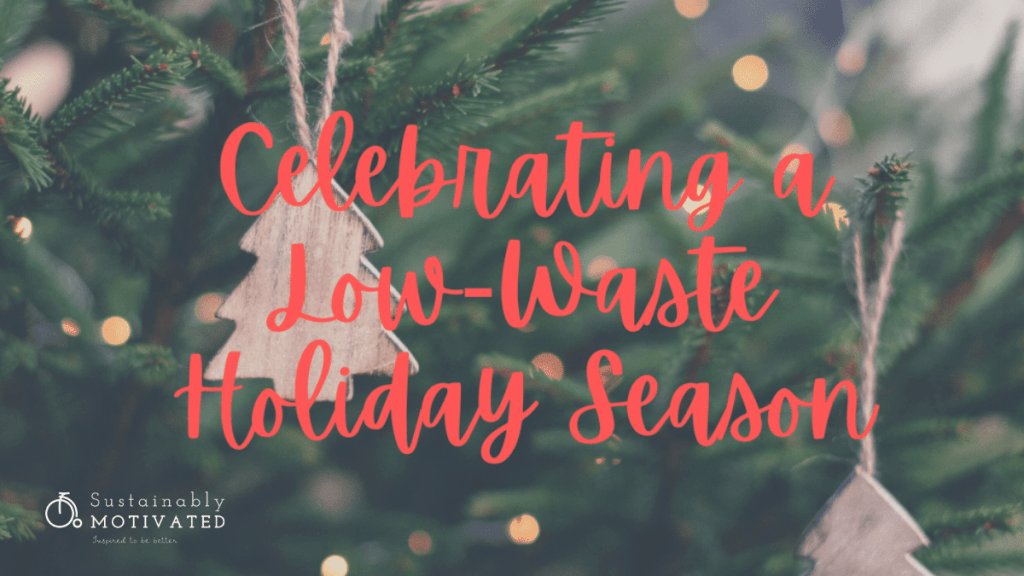Celebrating a Low-Waste Holiday Season