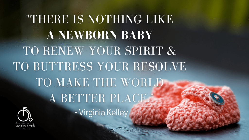 Newborn Baby Motivation - Virginia Kelley Quote