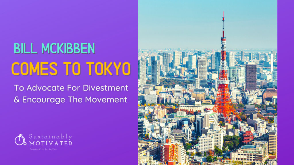 Bill McKibben Comes To Tokyo To Divestment & Encourage The Movement For Climate Action