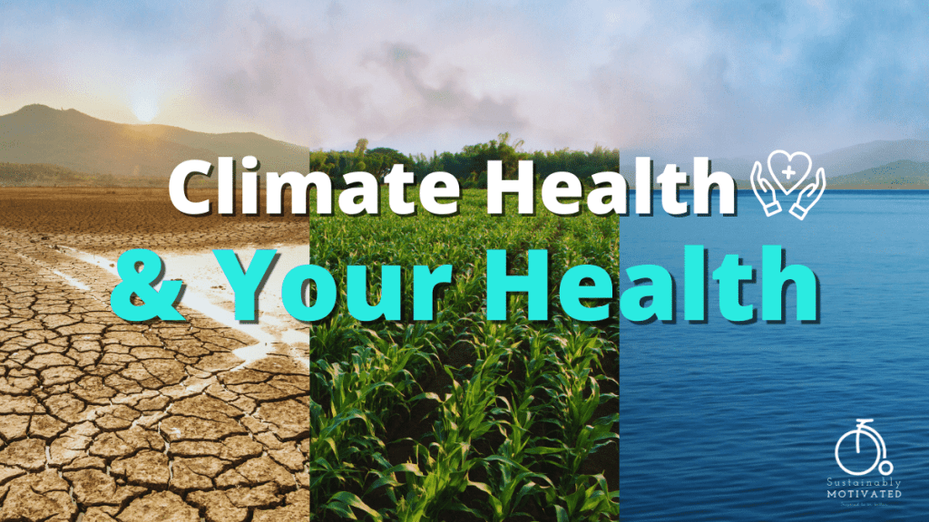 Climate Health & Your Health