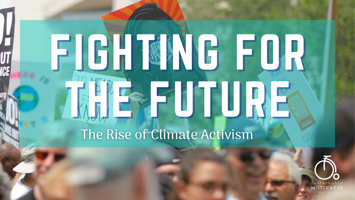Fighting For The Future & The Rise of Climate Activism.