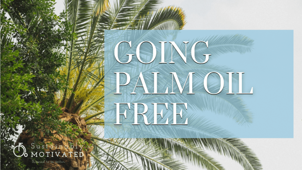 Going Palm Oil Free