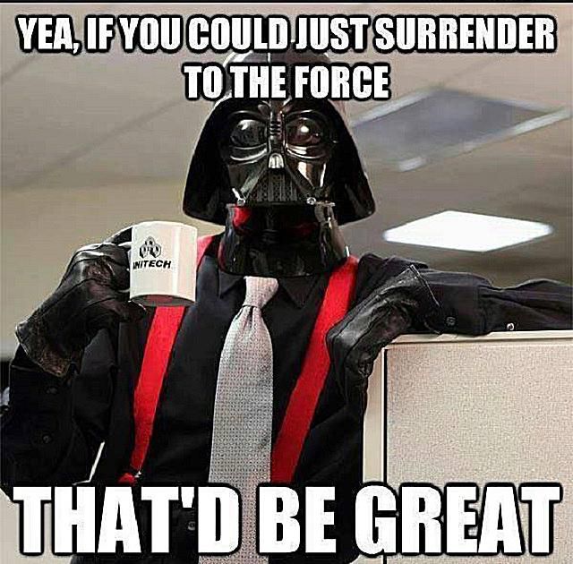 Surrender To the Force Meme
