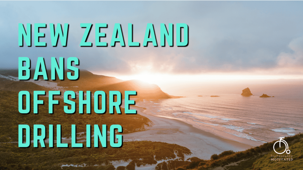 New Zealand Bans Offshore Drilling
