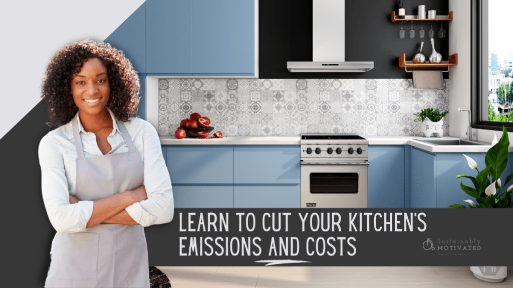 6 Tips For A More Sustainable Kitchen - Without Breaking the Bank