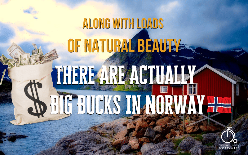 Norway is home to a massive sovereign wealth fund.